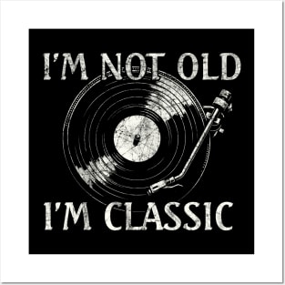 Music Lover Birthday I'm not Old I'm Classic Vinyl record Classic Rock Posters and Art